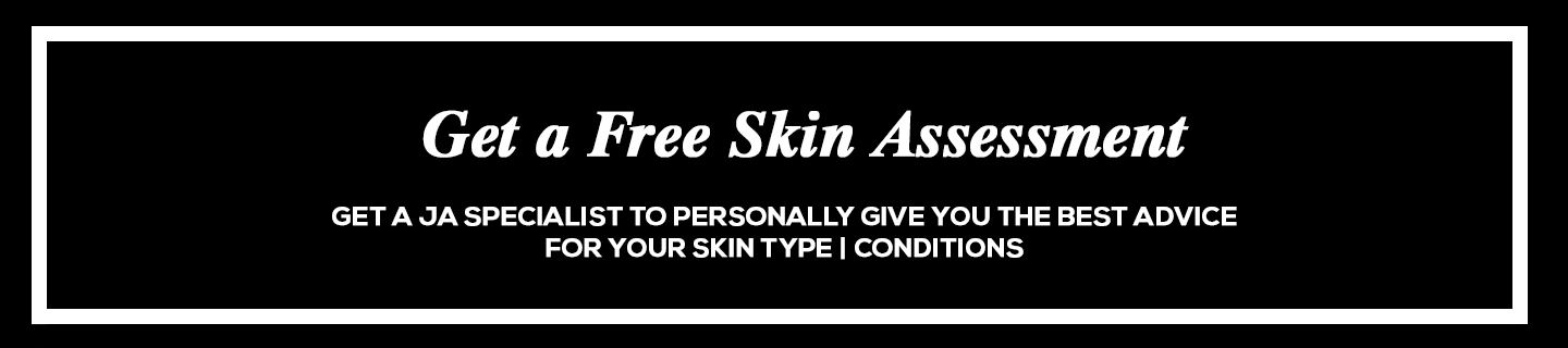 Get A Free JA Skin Assessment copy